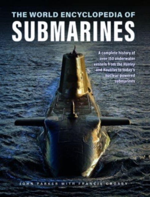 Bilde av Submarines, The World Encyclopedia Of Av John Parker, Francis Crosby