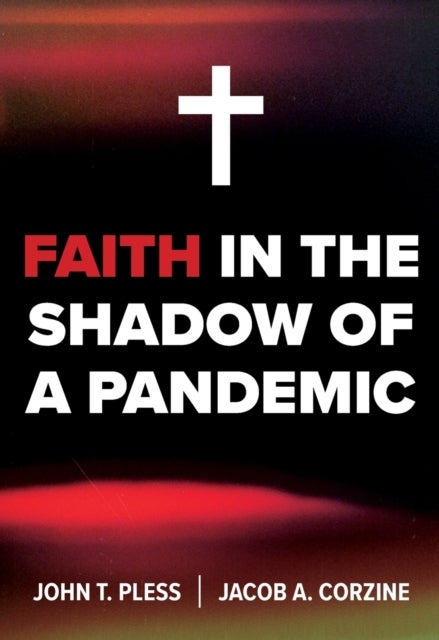 Bilde av Faith In The Shadow Of A Pandemic Av John Pless, Jacob Corzine