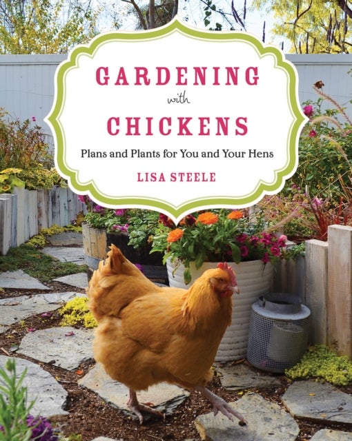 Bilde av Gardening With Chickens Av Lisa Steele