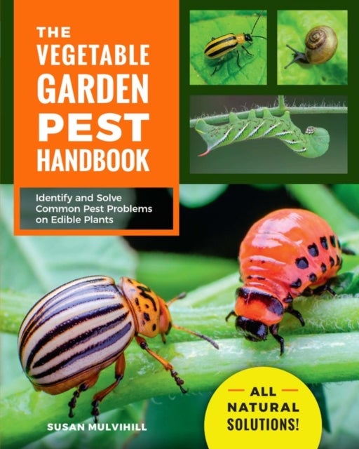 Bilde av The Vegetable Garden Pest Handbook Av Susan Mulvihill