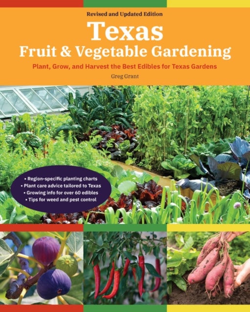 Bilde av Texas Fruit &amp; Vegetable Gardening, 2nd Edition Av Greg Grant