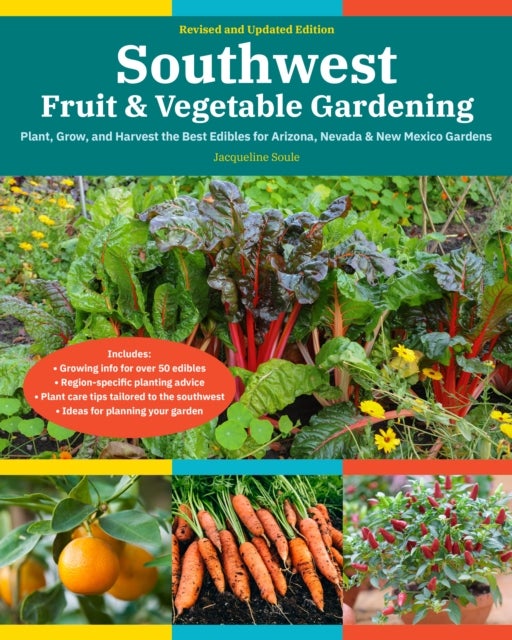 Bilde av Southwest Fruit &amp; Vegetable Gardening, 2nd Edition Av Jacqueline Soule