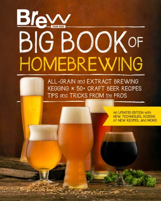 Bilde av Brew Your Own Big Book Of Homebrewing, Updated Edition Av Brew Your Own