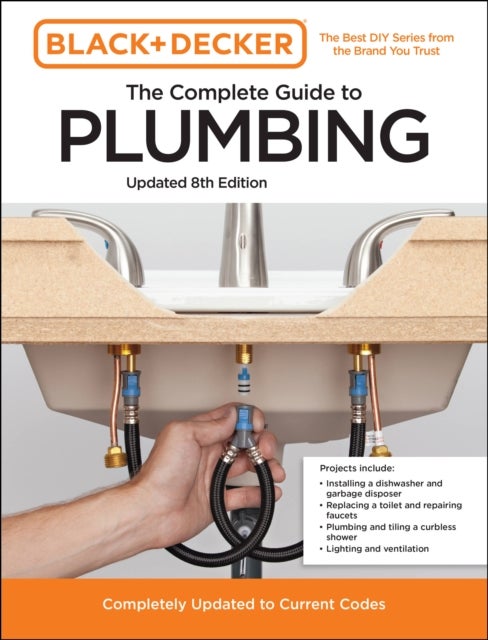 Bilde av Black And Decker The Complete Guide To Plumbing Updated 8th Edition Av Editors Of Cool Springs Press, Chris Peterson