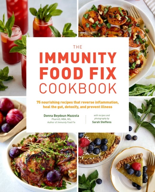 Bilde av The Immunity Food Fix Cookbook Av Donna Beydoun Mazzola, Sarah Steffens