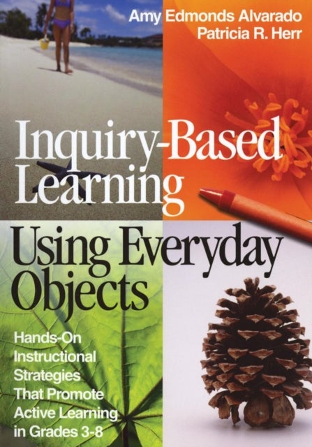 Bilde av Inquiry-based Learning Using Everyday Objects Av Amy Edmonds Alvarado, Patricia R. Herr