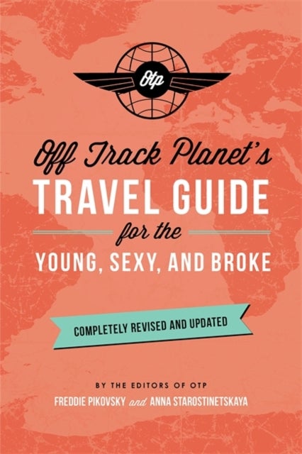 Bilde av Off Track Planet&#039;s Travel Guide For The Young, Sexy, And Broke: Completely Revised And Updated Av Off Planet