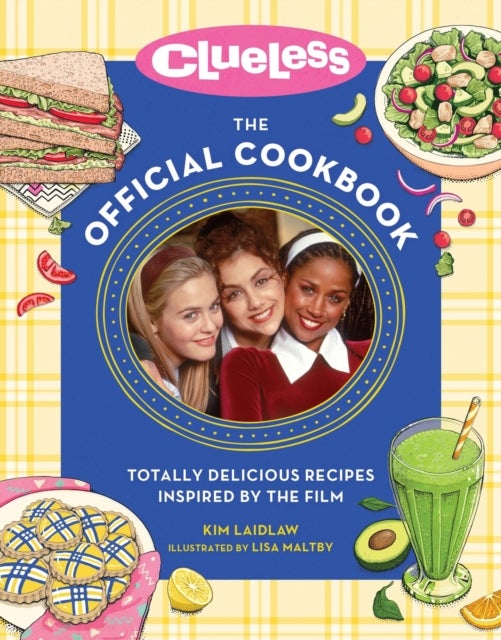 Bilde av Clueless: The Official Cookbook Av Kim Laidlaw