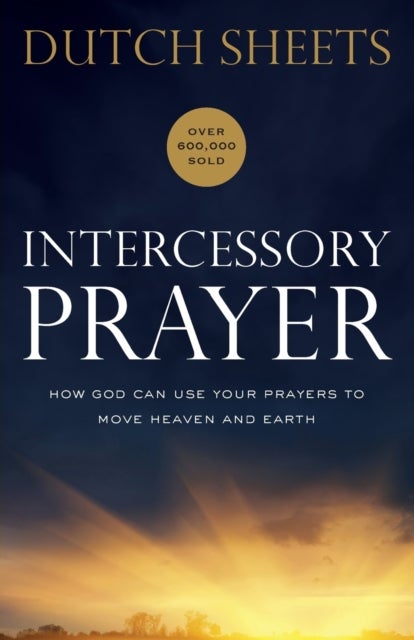 Bilde av Intercessory Prayer ¿ How God Can Use Your Prayers To Move Heaven And Earth Av Dutch Sheets