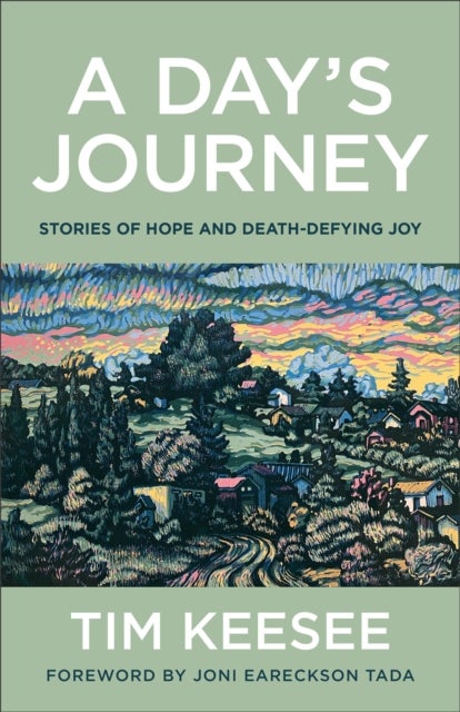 Bilde av A Day`s Journey ¿ Stories Of Hope And Death¿defying Joy Av Tim Keesee, Joni Tada