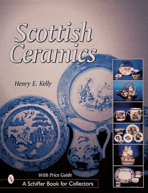 Bilde av Scottish Ceramics Av Henry E. Kelly