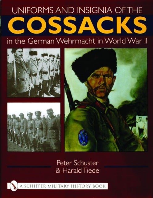 Bilde av Uniforms And Insignia Of The Cossacks In The German Wehrmacht In World War Ii Av Peter Schuster