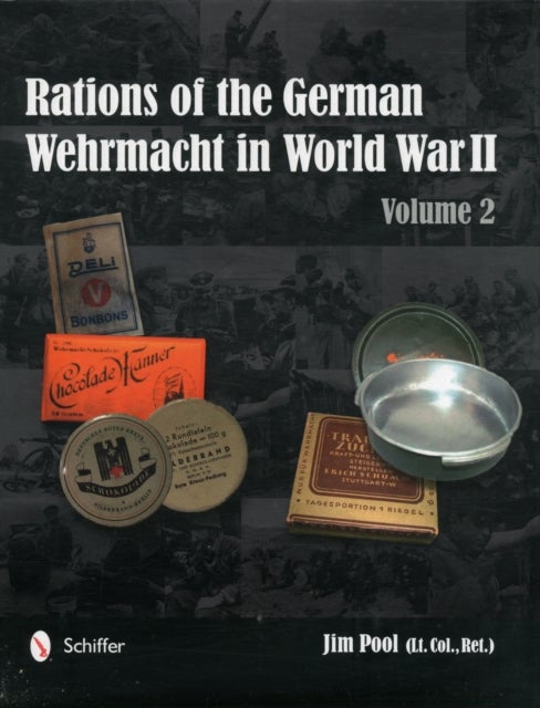 Bilde av Rations Of The German Wehrmacht In World War Ii Av Jim Pool