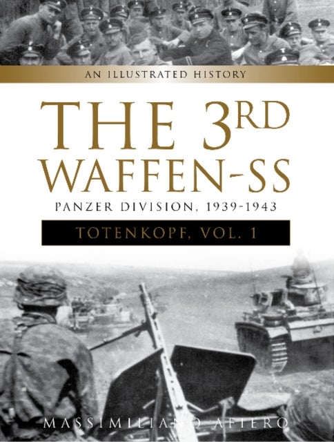 Bilde av The 3rd Waffen-ss Panzer Division &quot;totenkopf,&quot; 1939-1943 Av Massimiliano Afiero