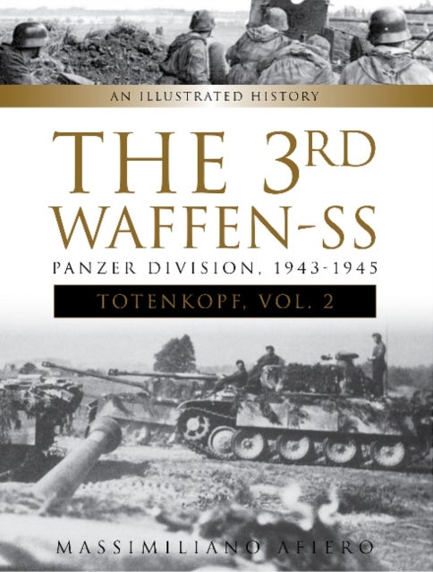 Bilde av The 3rd Waffen-ss Panzer Division &quot;totenkopf,&quot; 1943-1945 Av Massimiliano Afiero