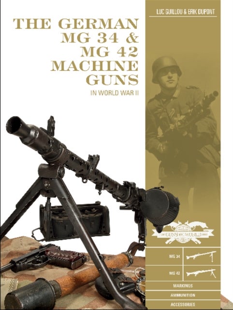 Bilde av The German Mg 34 And Mg 42 Machine Guns Av Luc Guillou, Erik Dupont