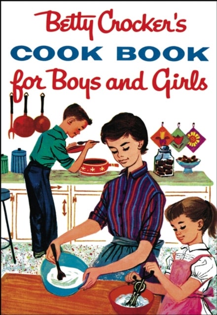 Bilde av Betty Crocker&#039;s Cook Book For Boys And Girls, Facsimile Edit Av Betty Crocker