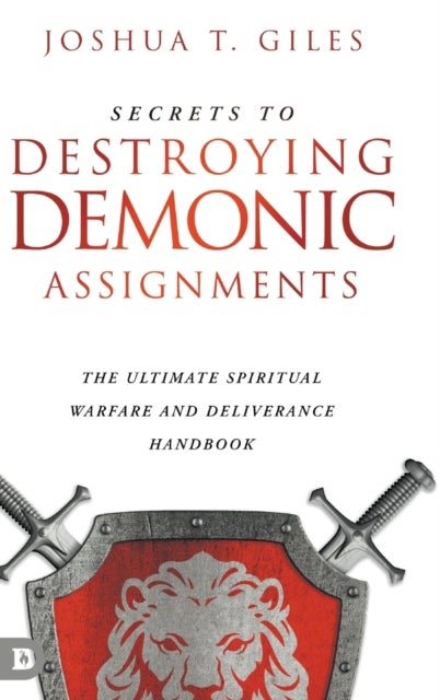 Bilde av Secrets To Destroying Demonic Assignments Av Joshua T Giles