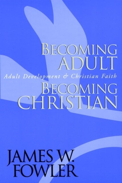 Bilde av Becoming Adult, Becoming Christian Av James W. Fowler