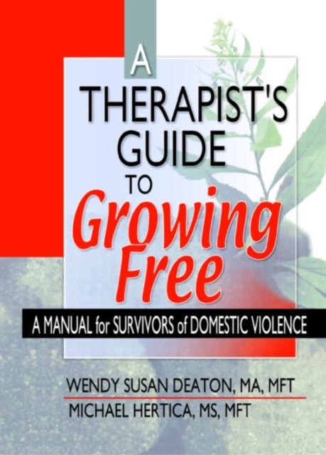 Bilde av A Therapist&#039;s Guide To Growing Free Av Wendy Susan Deaton, Michael Hertica