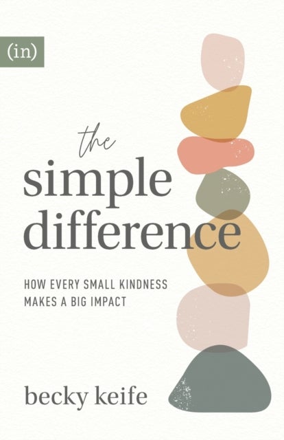Bilde av The Simple Difference ¿ How Every Small Kindness Makes A Big Impact Av Becky Keife