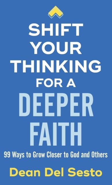 Bilde av Shift Your Thinking For A Deeper Faith Av Dean Del Sesto