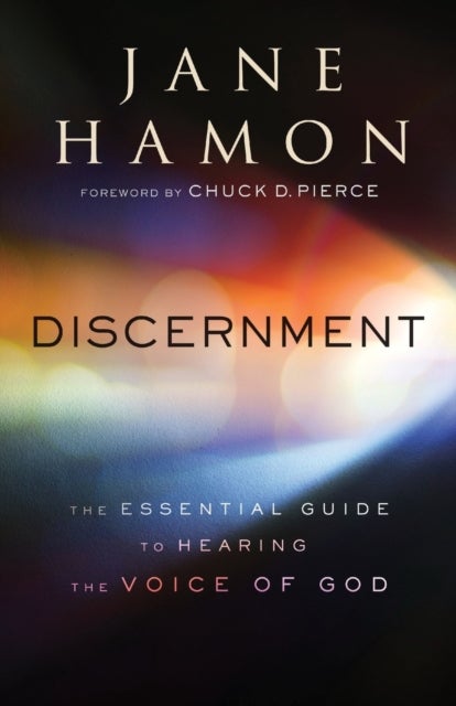 Bilde av Discernment - The Essential Guide To Hearing The Voice Of God Av Jane Hamon, Chuck Pierce