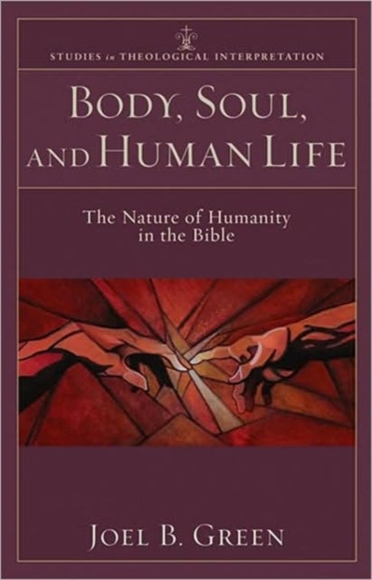 Bilde av Body, Soul, And Human Life ¿ The Nature Of Humanity In The Bible Av Joel B. Green, Craig Bartholomew, Joel Green, Christopher Seitz