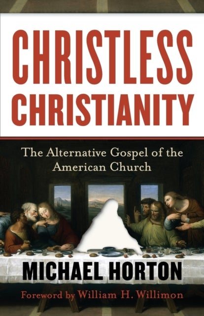 Bilde av Christless Christianity - The Alternative Gospel Of The American Church Av Michael Horton