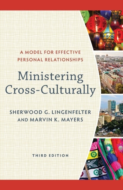 Bilde av Ministering Cross-culturally - A Model For Effective Personal Relationships Av Sherwood G. Lingenfelter, Marvin K. Mayers