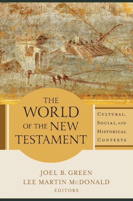 Bilde av The World Of The New Testament ¿ Cultural, Social, And Historical Contexts Av Joel B. Green, Lee Martin Mcdonald