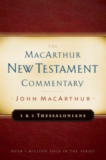 Bilde av First &amp; Second Thessalonians Macarthur New Testament Comment Av John F. Macarthur