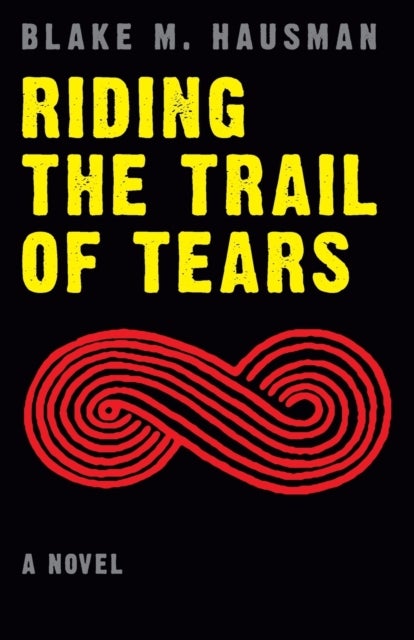 Bilde av Riding The Trail Of Tears Av Blake M. Hausman