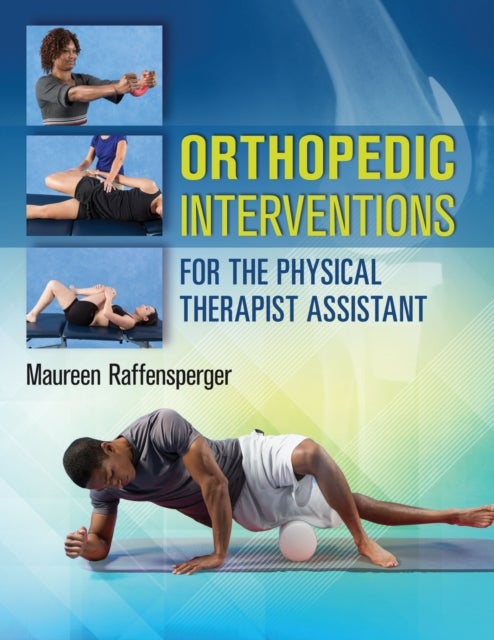 Bilde av Orthopedic Interventions For The Physical Therapist Assistant Av Maureen Raffensperger