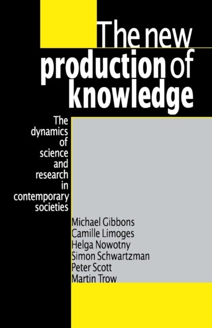 Bilde av The New Production Of Knowledge Av Michael Gibbons, Camille Limoges, Helga Nowotny, Simon Schwartzman, Peter Scott, Martin Trow