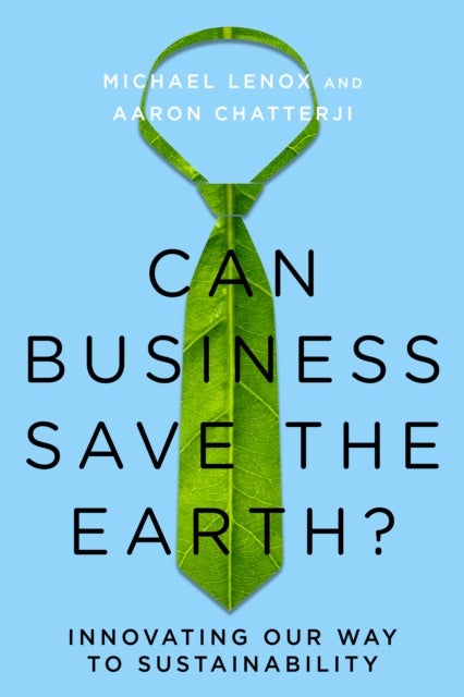 Bilde av Can Business Save The Earth? Av Michael Lenox, Aaron Chatterji