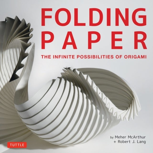 Bilde av Folding Paper Av Meher Mcarthur, Robert J. Lang