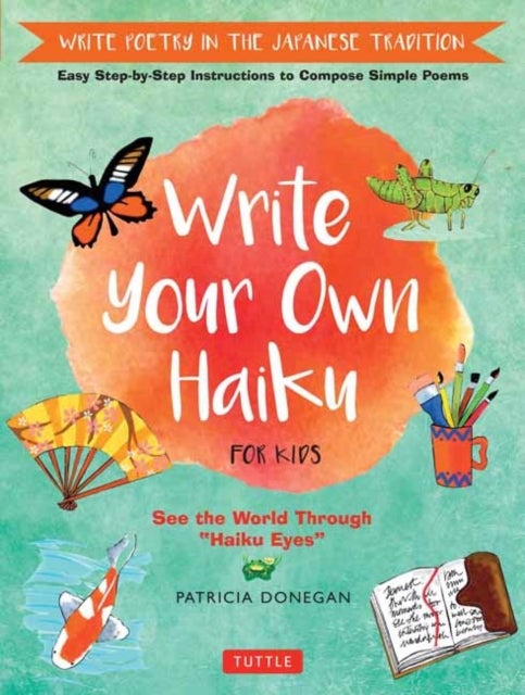 Bilde av Write Your Own Haiku For Kids Av Patricia Donegan