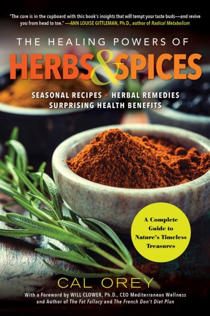 Bilde av The Healing Powers Of Herbs And Spices Av Cal Orey