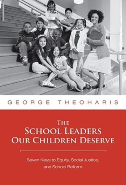 Bilde av The School Leaders Our Children Deserve Av George Theoharis