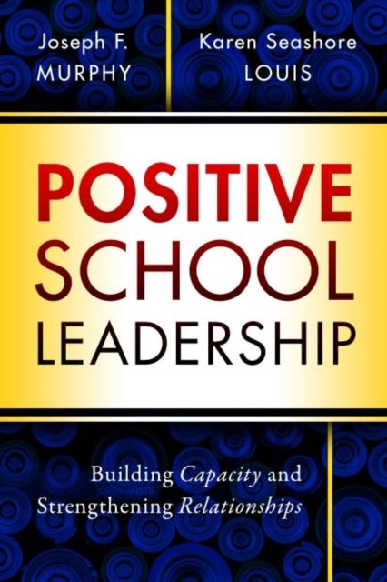 Bilde av Positive School Leadership Av Joseph F. Murphy, Karen Seashore Louis