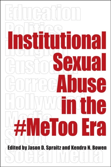 Bilde av Institutional Sexual Abuse In The #metoo Era Av Jason D. Spraitz, Kendra N. Bowen