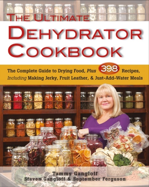 Bilde av Ultimate Dehydrator Cookbook Av Tammy Gangloff, Steven Gangloff, September Ferguson
