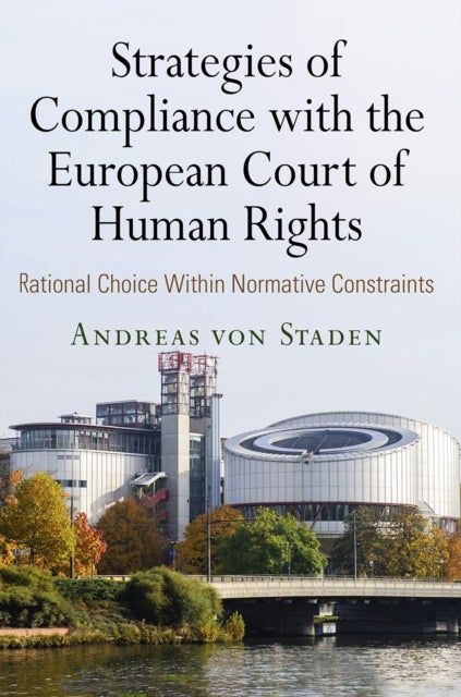 Bilde av Strategies Of Compliance With The European Court Of Human Rights Av Andreas Von Staden