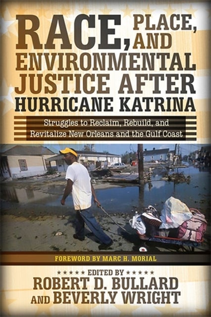 Bilde av Race, Place, And Environmental Justice After Hurricane Katrina Av Robert D. Bullard