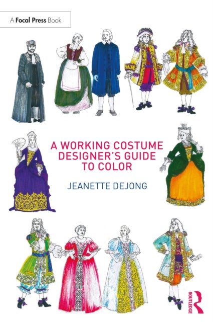Bilde av A Working Costume Designer&#039;s Guide To Color Av Jeanette Dejong