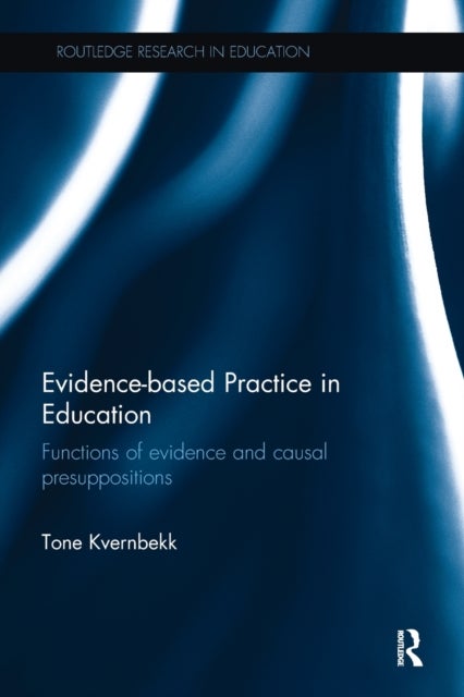 Bilde av Evidence-based Practice In Education Av Tone (university Of Oslo Norway) Kvernbekk