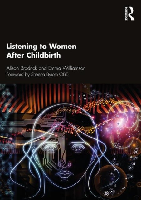 Bilde av Listening To Women After Childbirth Av Alison (sheffield Teaching Hospitals Uk) Brodrick, Emma (sheffield Teaching Hospitals Uk) Williamson