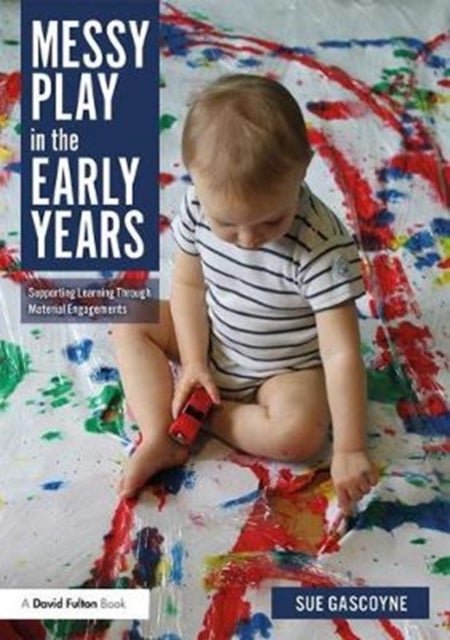 Bilde av Messy Play In The Early Years Av Sue Gascoyne