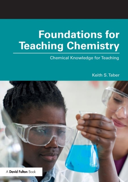 Bilde av Foundations For Teaching Chemistry Av Keith S. (university Of Cambridge Uk) Taber